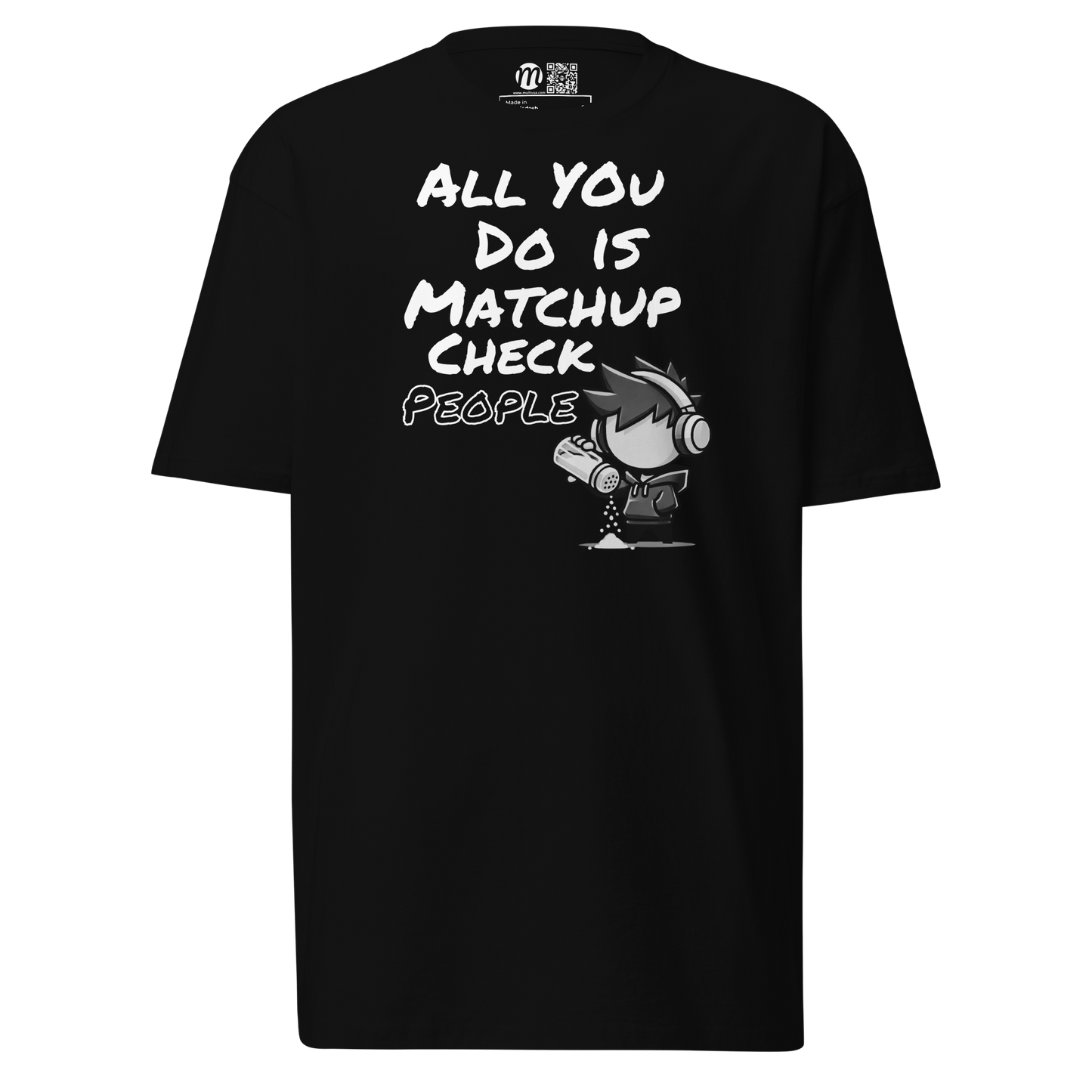 All You Do Is Matchup Check People - T-Shirt - Mulli USA Custom