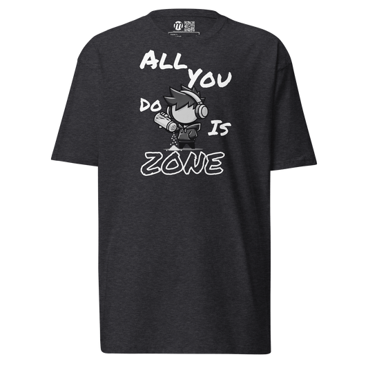 All You Do Is Zone - T-Shirt - Mulli USA Custom