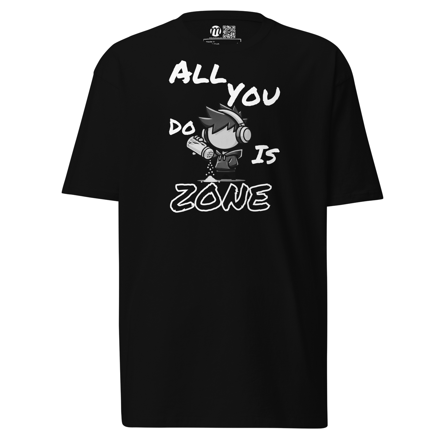 All You Do Is Zone - T-Shirt - Mulli USA Custom