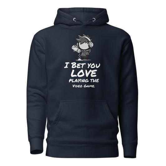 I Bet You Love Playing the Video Game - Hoodie - Mulli USA Custom