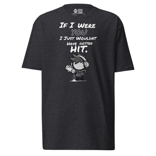 If I Were You, I Just Wouldn’t Have Gotten Hit - T-Shirt - Mulli USA Custom