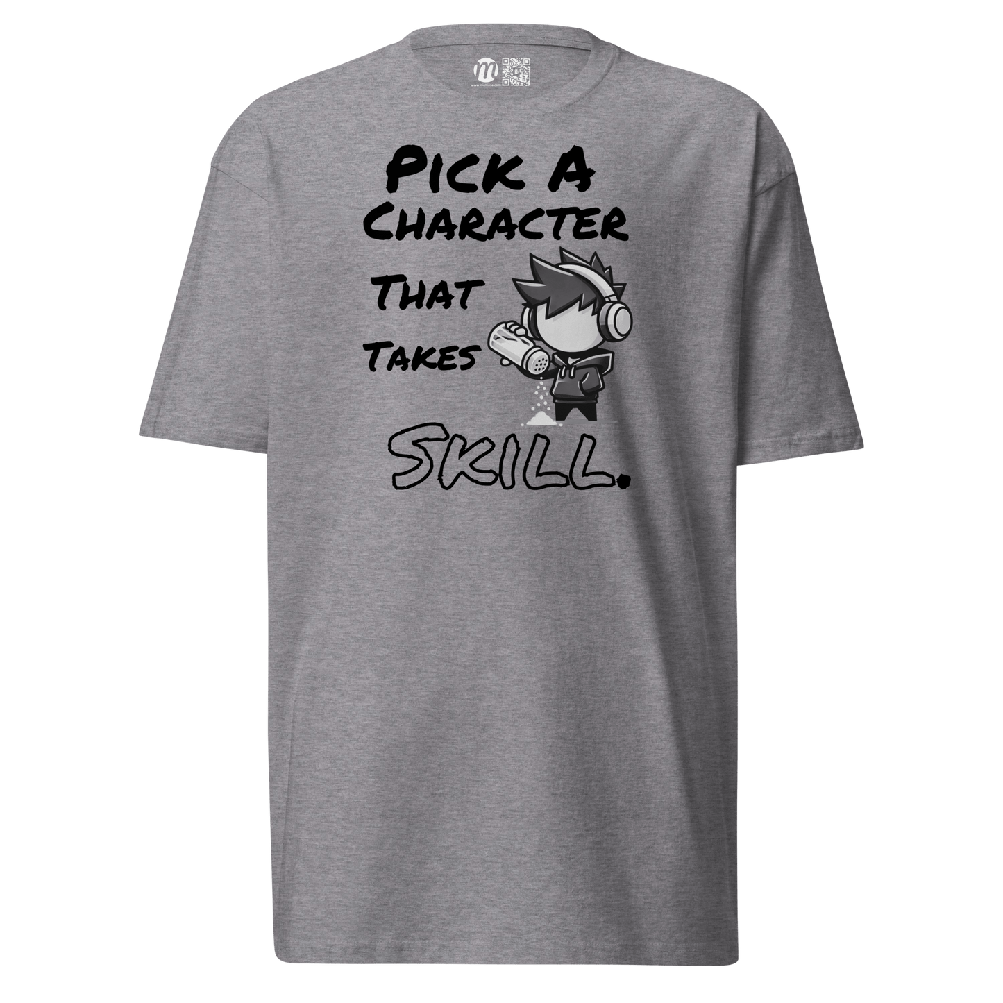 Pick a Character That Takes Skill - T-Shirt - Mulli USA Custom