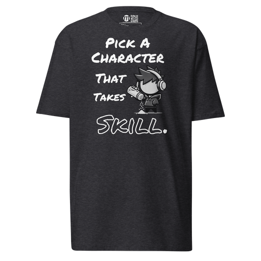 Pick a Character That Takes Skill - T-Shirt - Mulli USA Custom