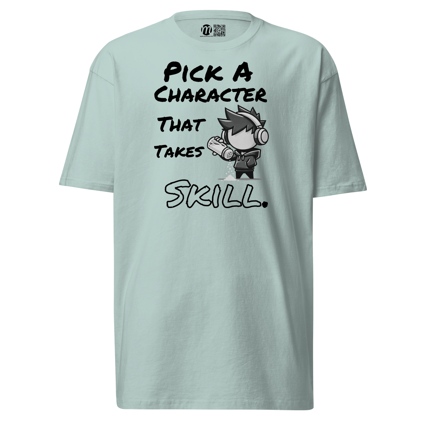 Pick a Character That Takes Skill - T-Shirt - Mulli USA Custom