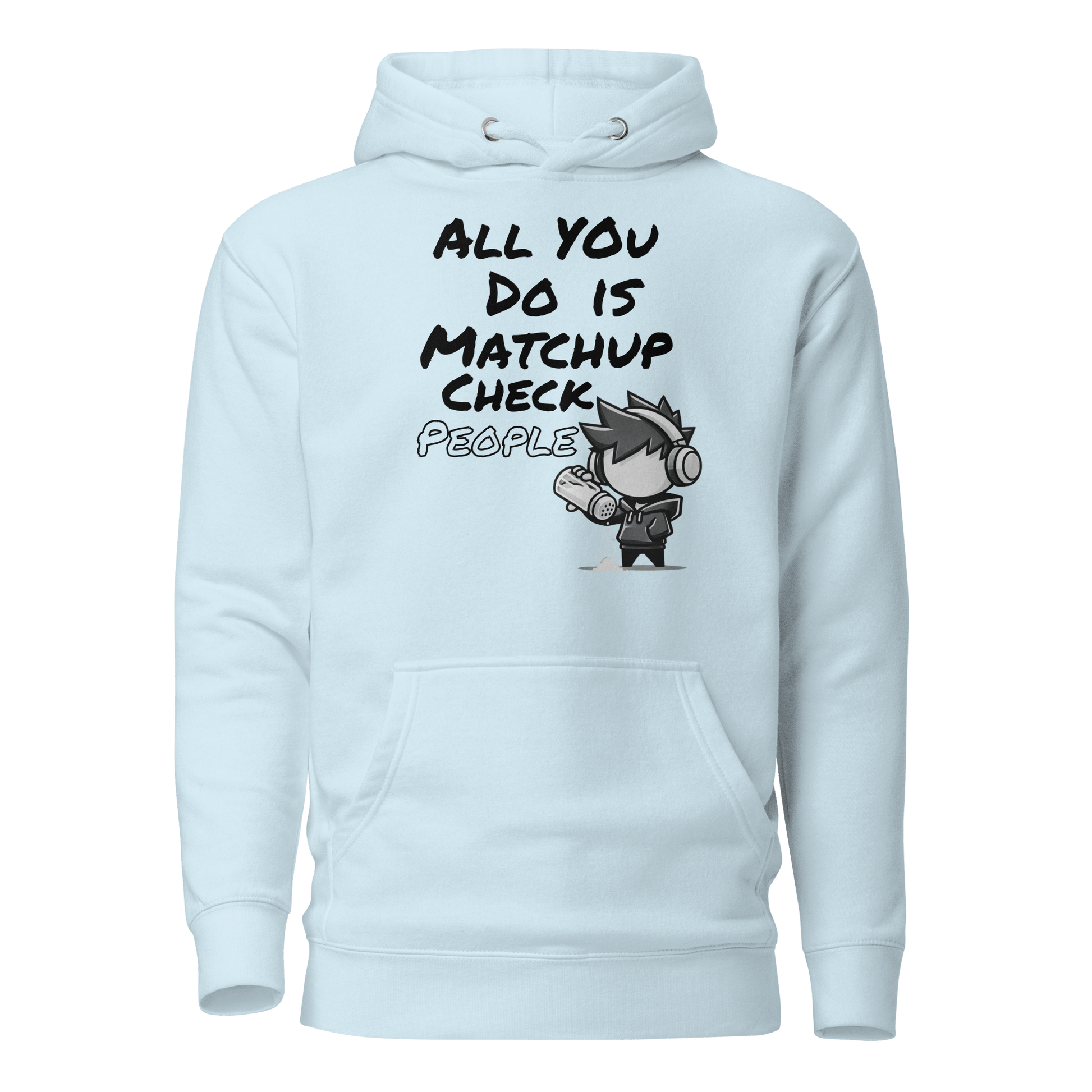 All You Do Is Matchup Check People - Hoodie - Mulli USA Custom