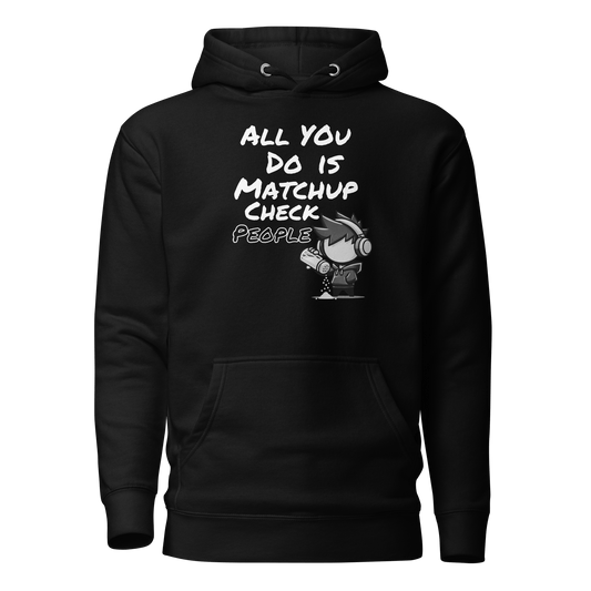 All You Do Is Matchup Check People - Hoodie - Mulli USA Custom