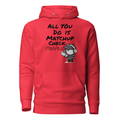 All You Do Is Matchup Check People - Hoodie - Mulli USA Custom