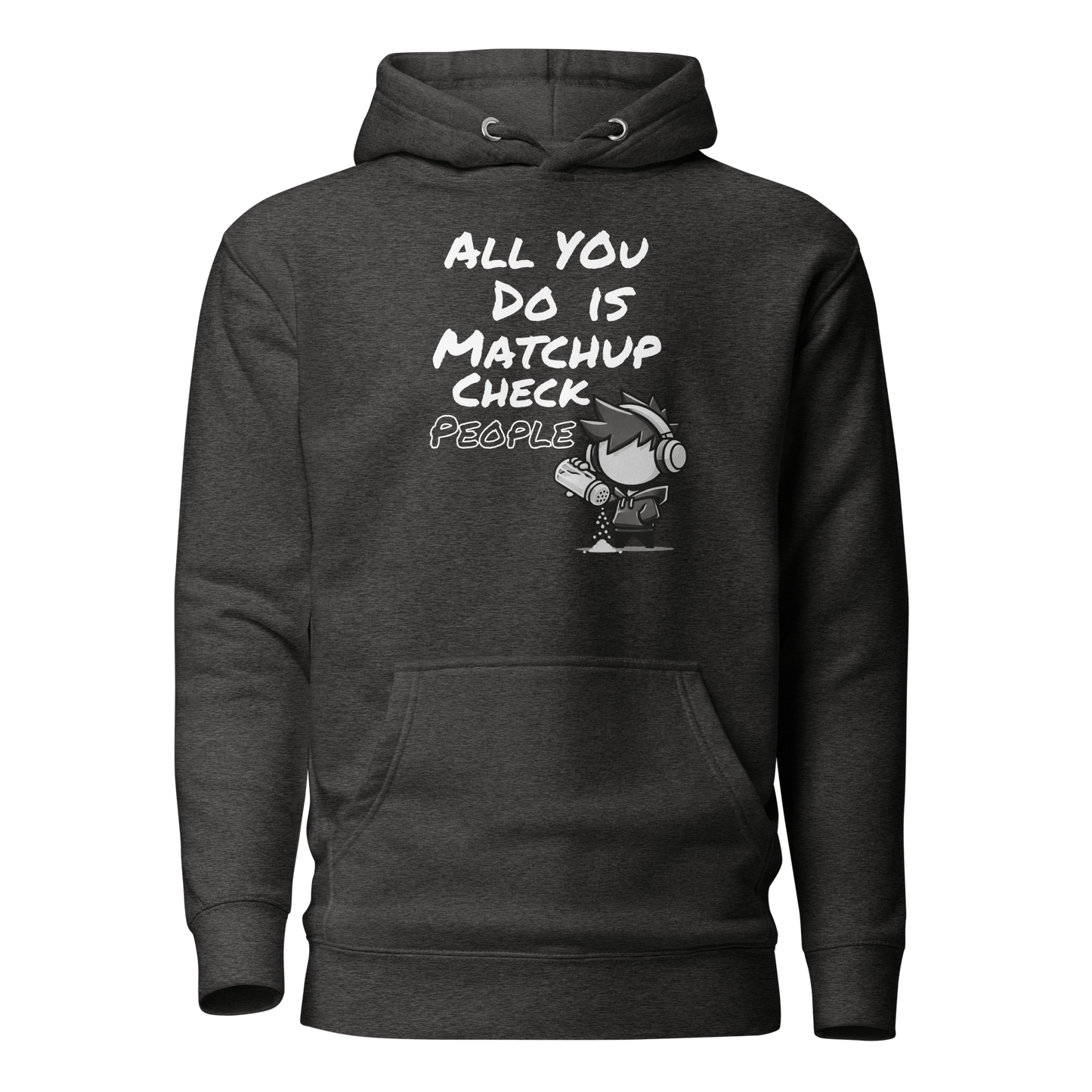 All You Do Is Matchup Check People - Hoodie - Mulli USA Custom