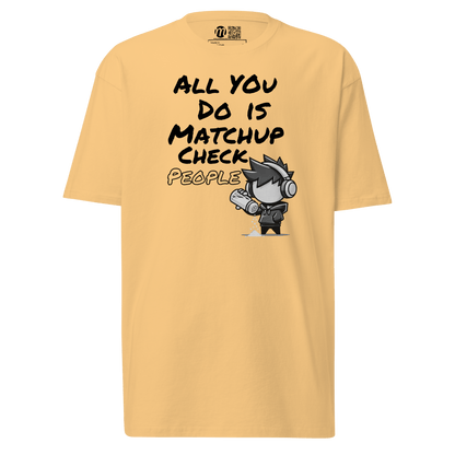 All You Do Is Matchup Check People - T-Shirt - Mulli USA Custom