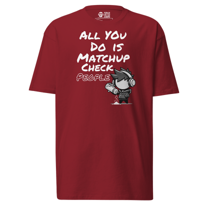 All You Do Is Matchup Check People - T-Shirt - Mulli USA Custom