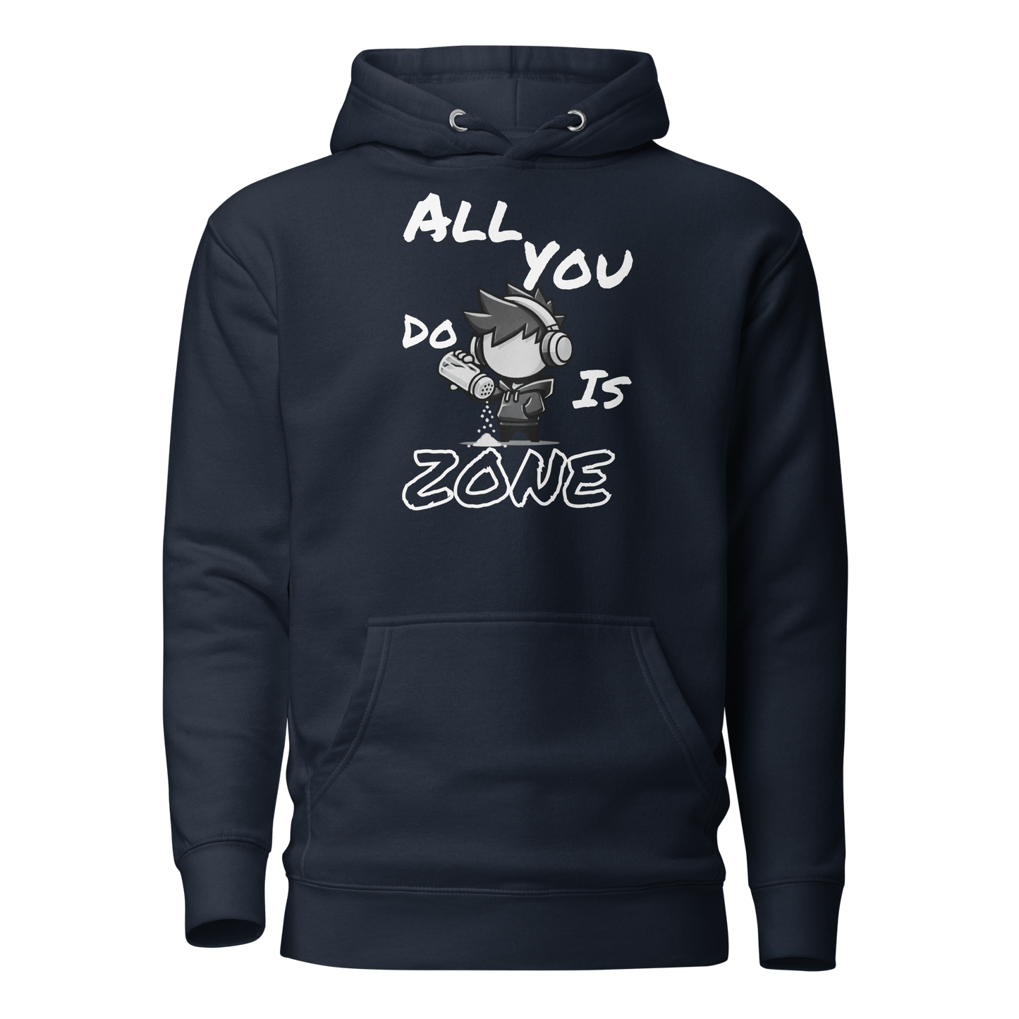 All You Do Is Zone - Hoodie - Mulli USA Custom