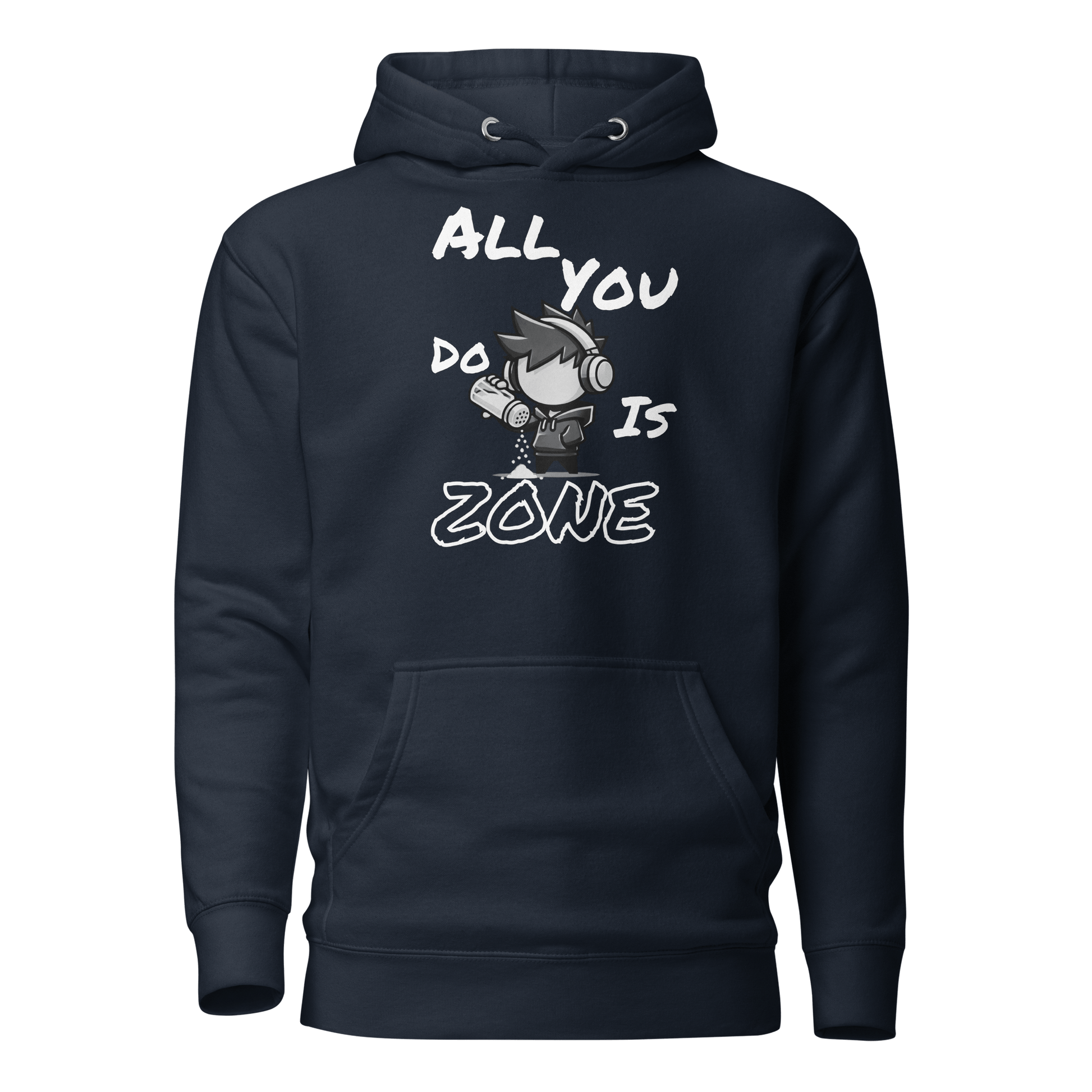 All You Do Is Zone - Hoodie - Mulli USA Custom