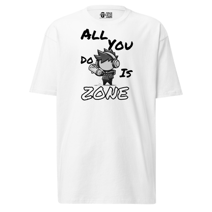 All You Do Is Zone - T-Shirt - Mulli USA Custom