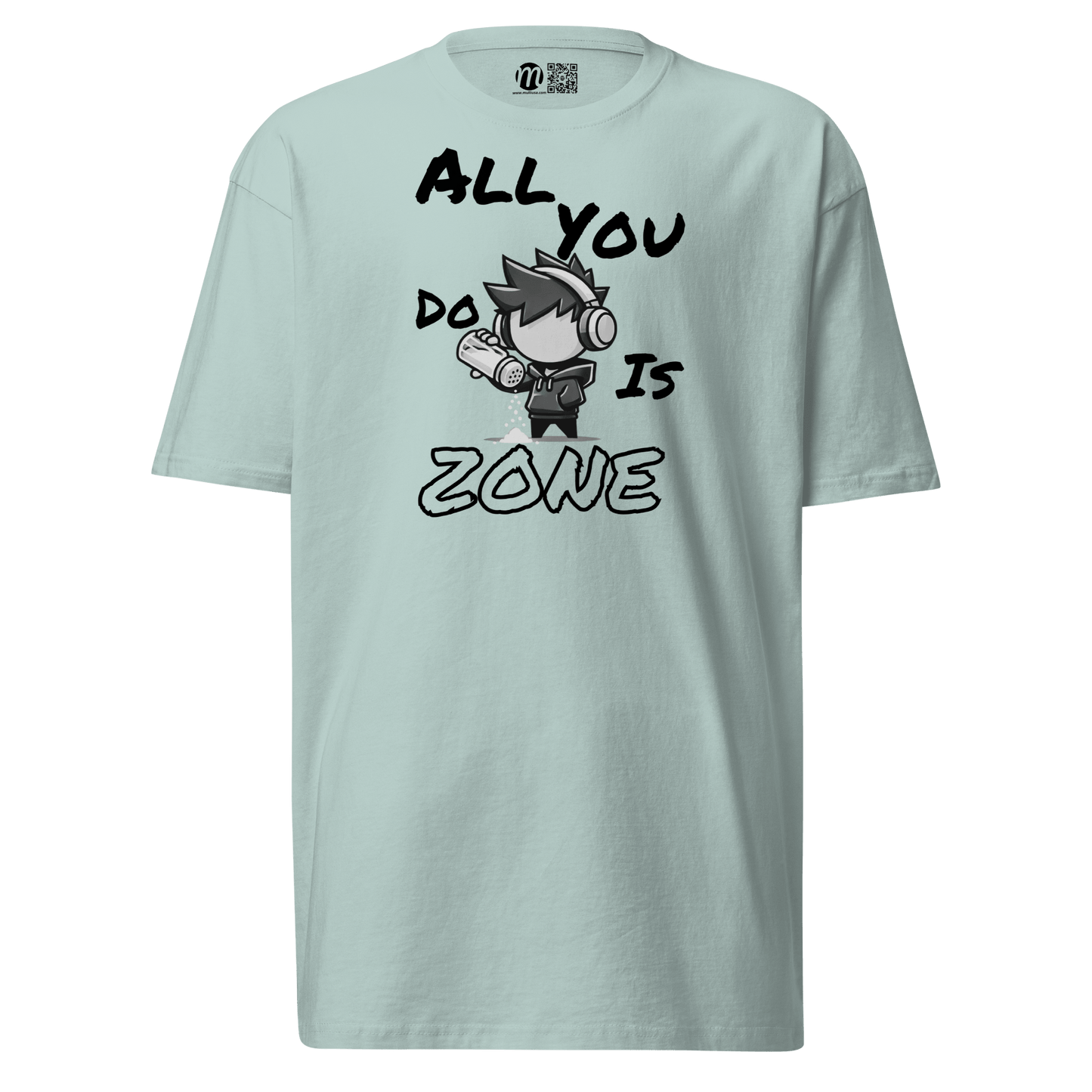 All You Do Is Zone - T-Shirt - Mulli USA Custom