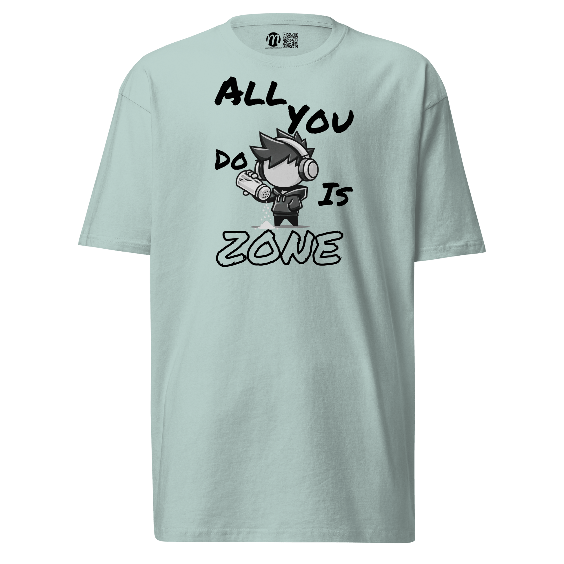 All You Do Is Zone - T-Shirt - Mulli USA Custom