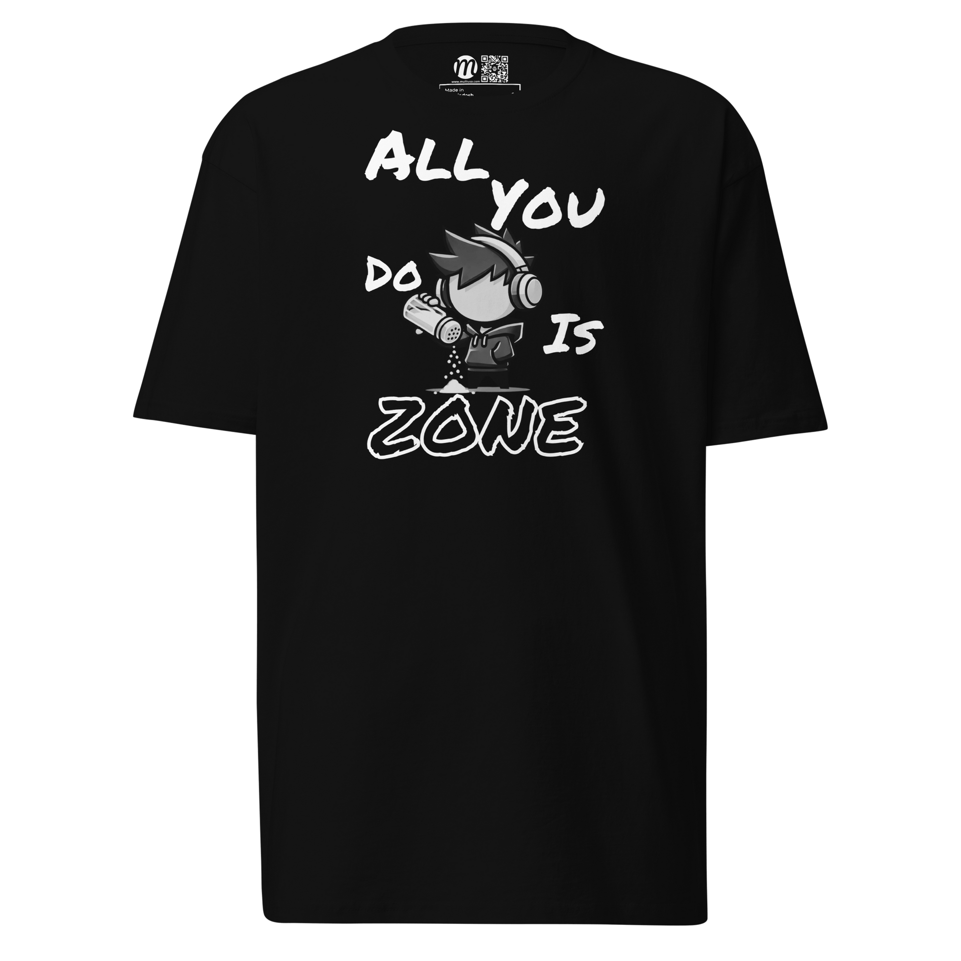 All You Do Is Zone - T-Shirt - Mulli USA Custom