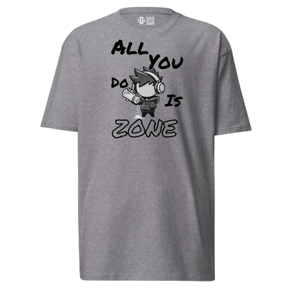 All You Do Is Zone - T-Shirt - Mulli USA Custom