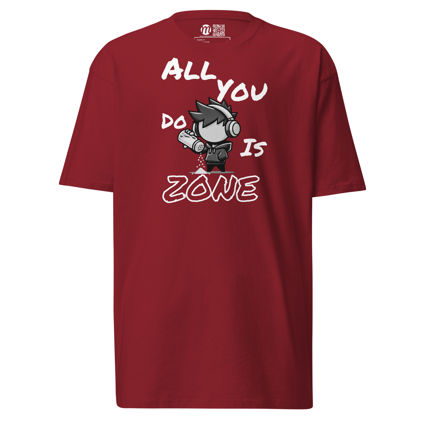 All You Do Is Zone - T-Shirt - Mulli USA Custom