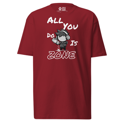 All You Do Is Zone - T-Shirt - Mulli USA Custom