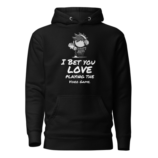 I Bet You Love Playing the Video Game - Hoodie - Mulli USA Custom