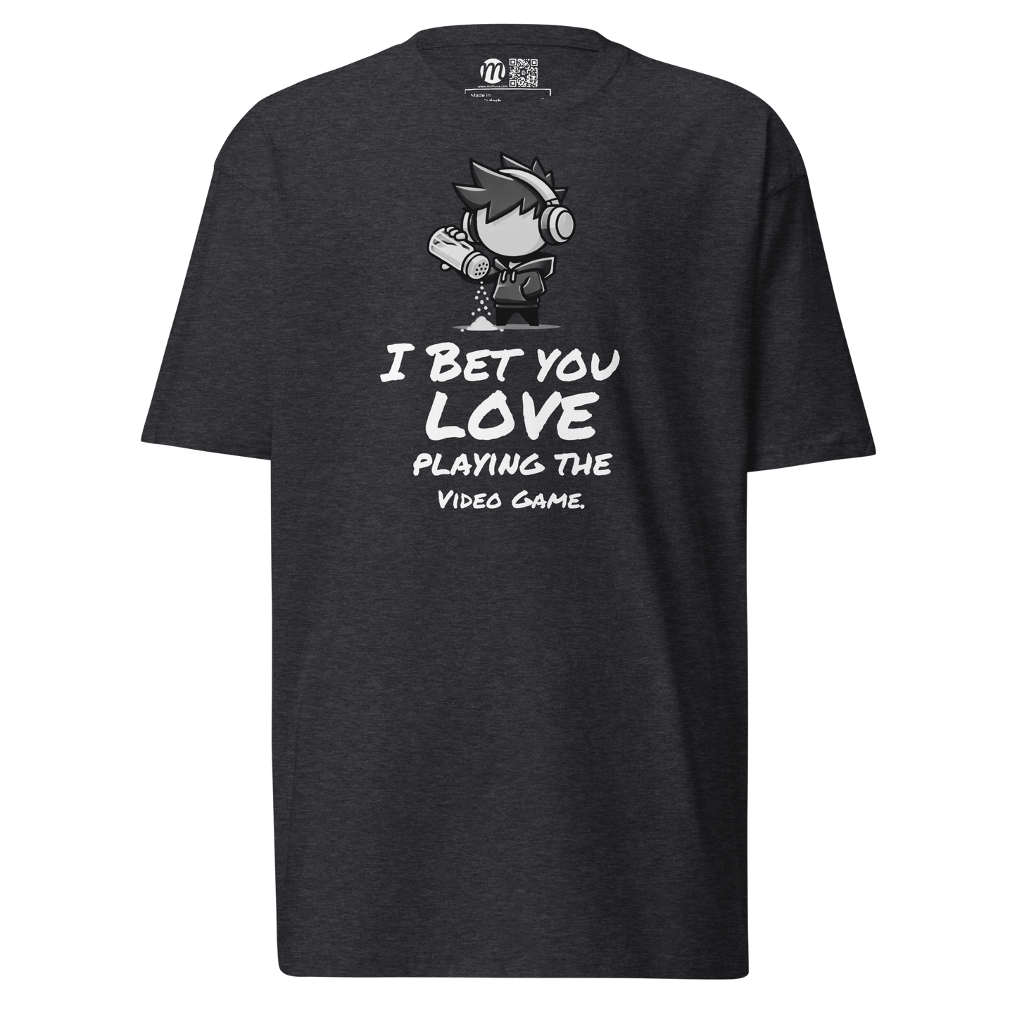 I Bet You Love Playing the Video Game - T-Shirt - Mulli USA Custom