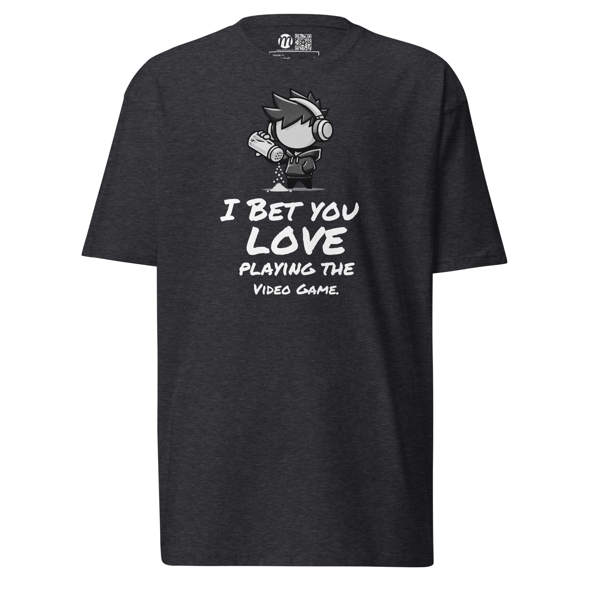 I Bet You Love Playing the Video Game - T-Shirt - Mulli USA Custom