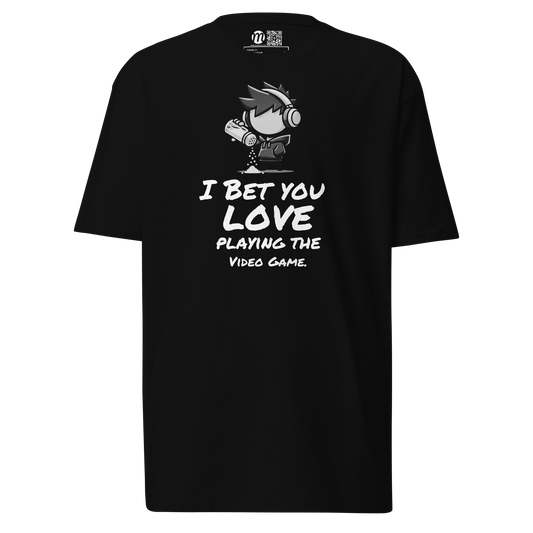 I Bet You Love Playing the Video Game - T-Shirt - Mulli USA Custom