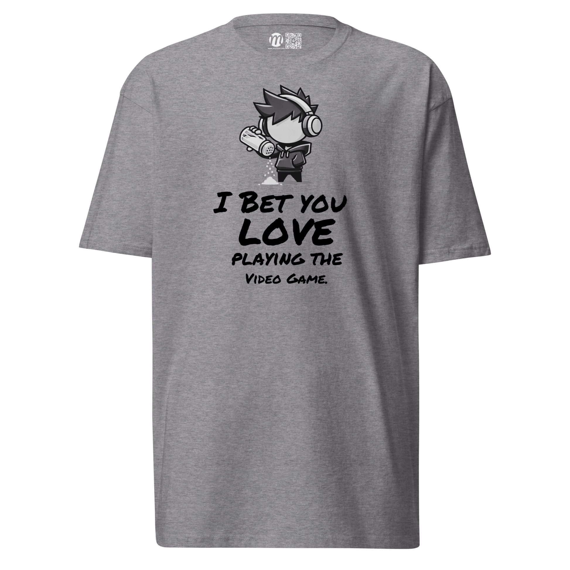 I Bet You Love Playing the Video Game - T-Shirt - Mulli USA Custom