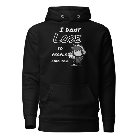 I Don’t Lose to People Like You - Hoodie - Mulli USA Custom