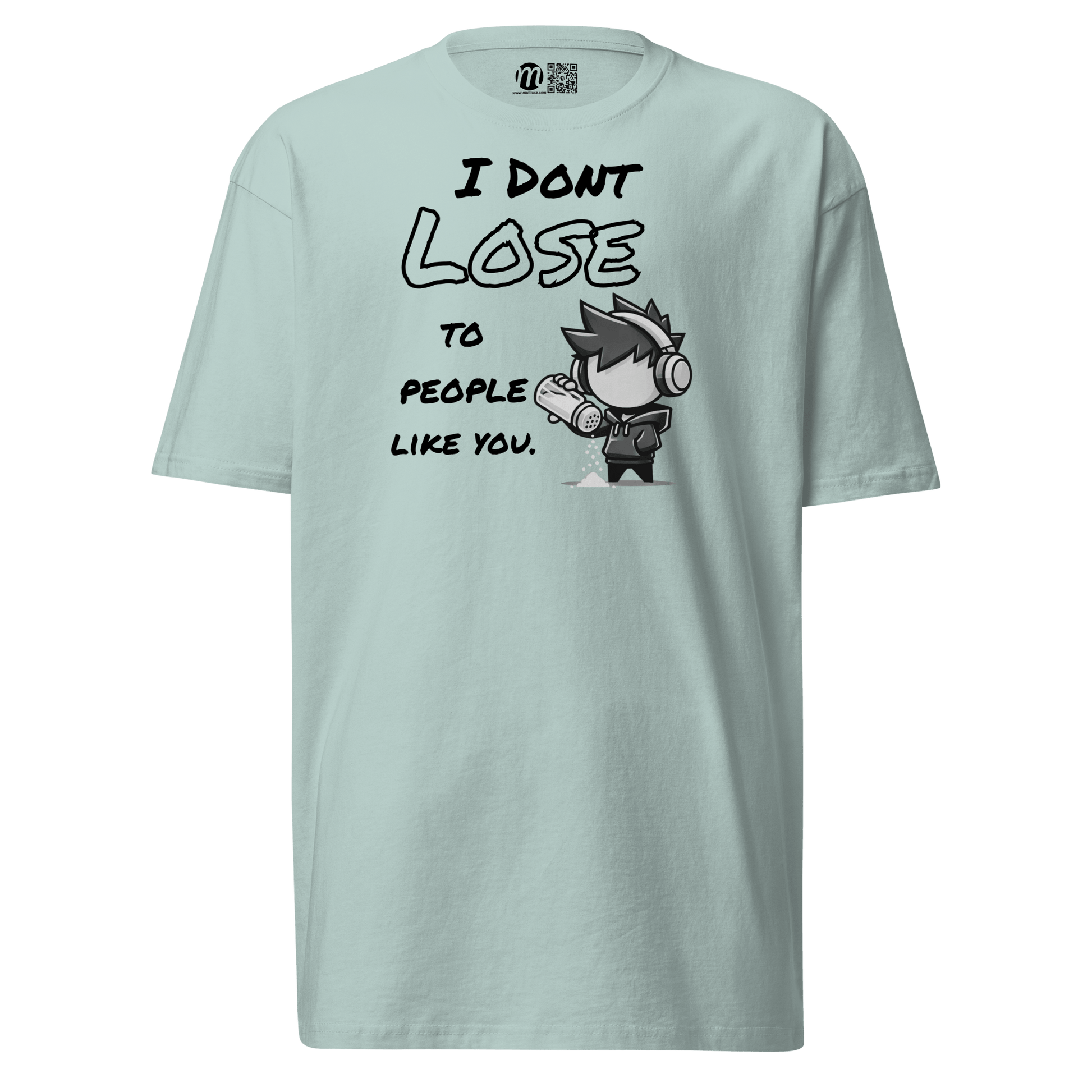 I Don’t Lose to People Like You - T-Shirt - Mulli USA Custom
