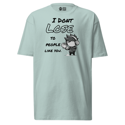 I Don’t Lose to People Like You - T-Shirt - Mulli USA Custom