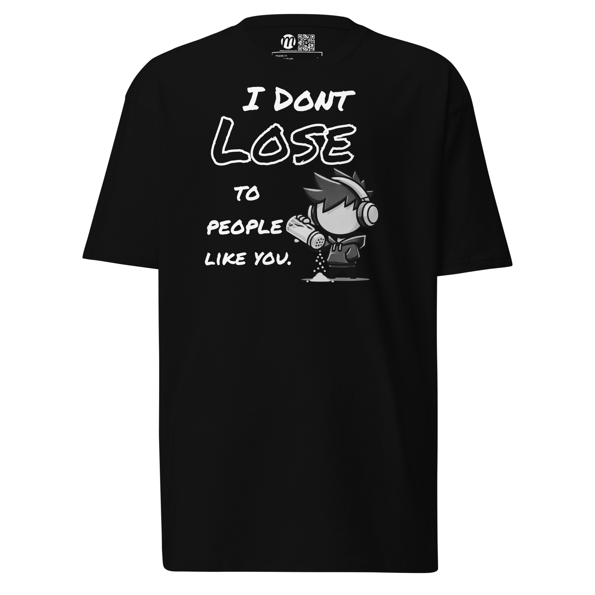 I Don’t Lose to People Like You - T-Shirt - Mulli USA Custom
