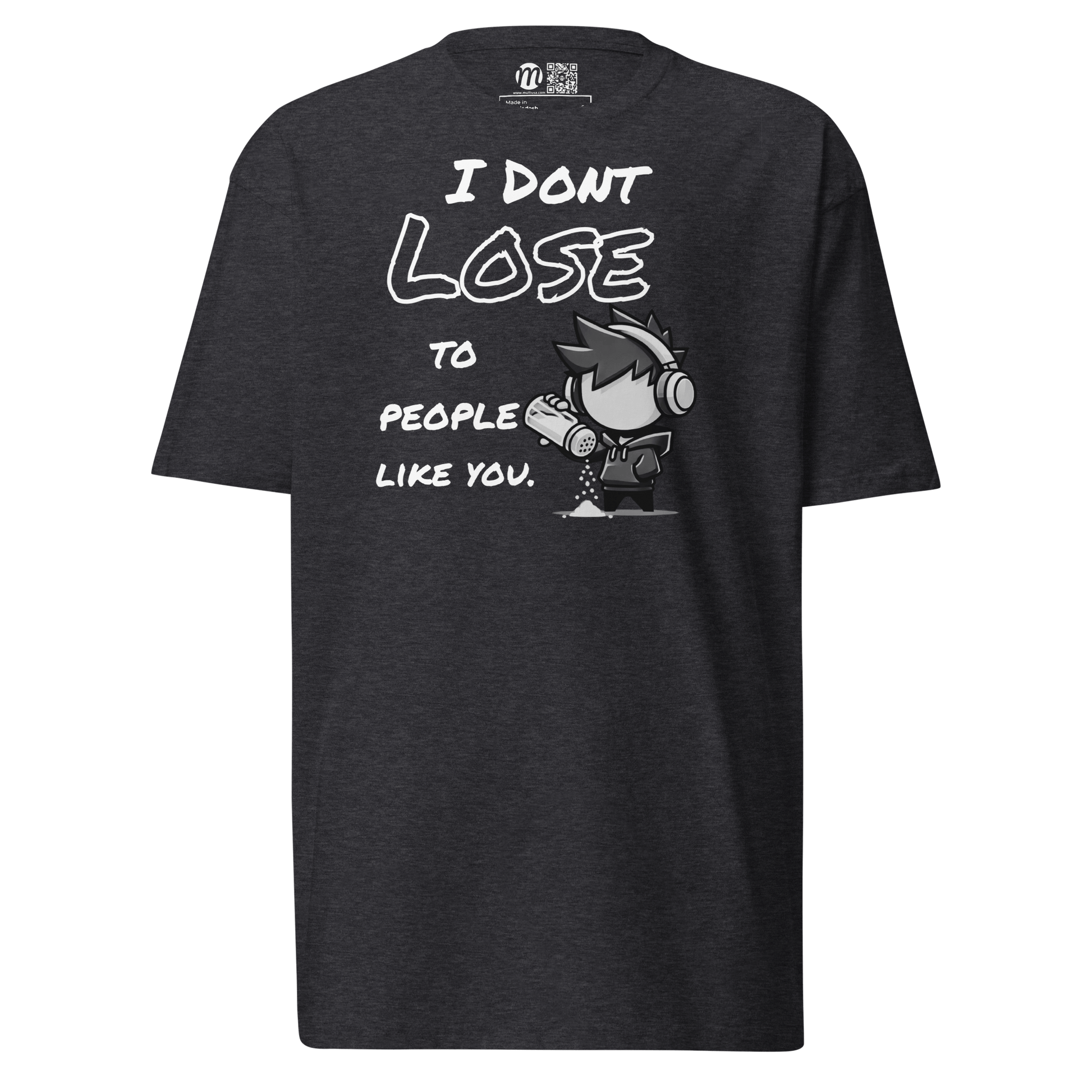 I Don’t Lose to People Like You - T-Shirt - Mulli USA Custom