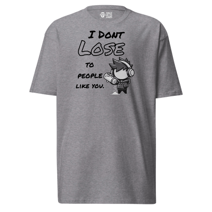 I Don’t Lose to People Like You - T-Shirt - Mulli USA Custom