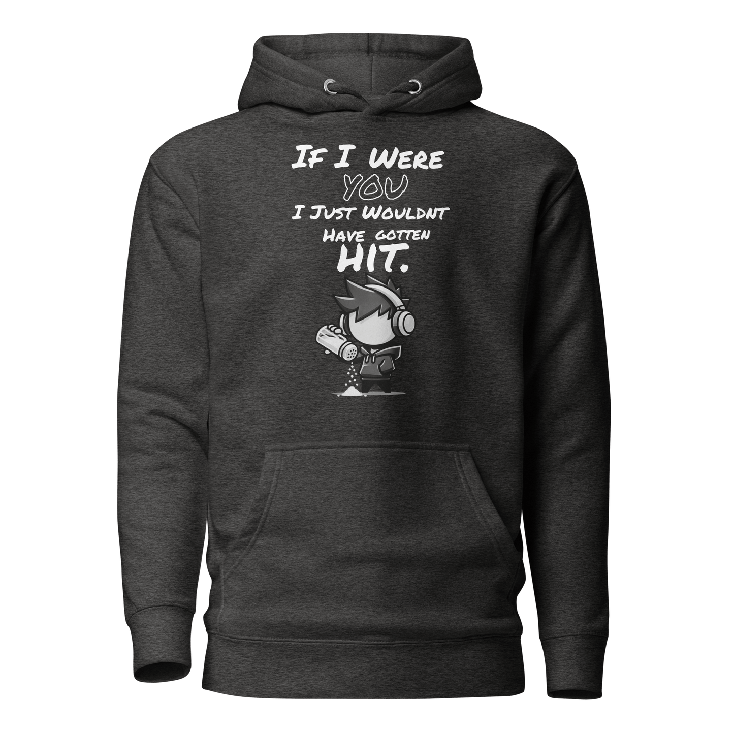 If I Were You, I Just Wouldn’t Have Gotten Hit - Hoodie - Mulli USA Custom