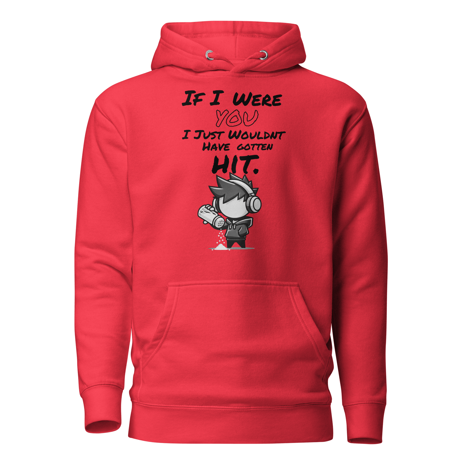If I Were You, I Just Wouldn’t Have Gotten Hit - Hoodie - Mulli USA Custom