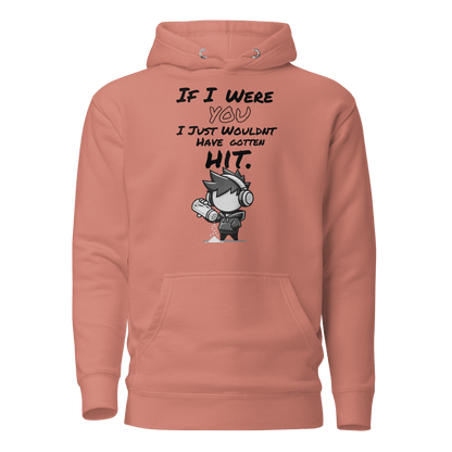 If I Were You, I Just Wouldn’t Have Gotten Hit - Hoodie - Mulli USA Custom