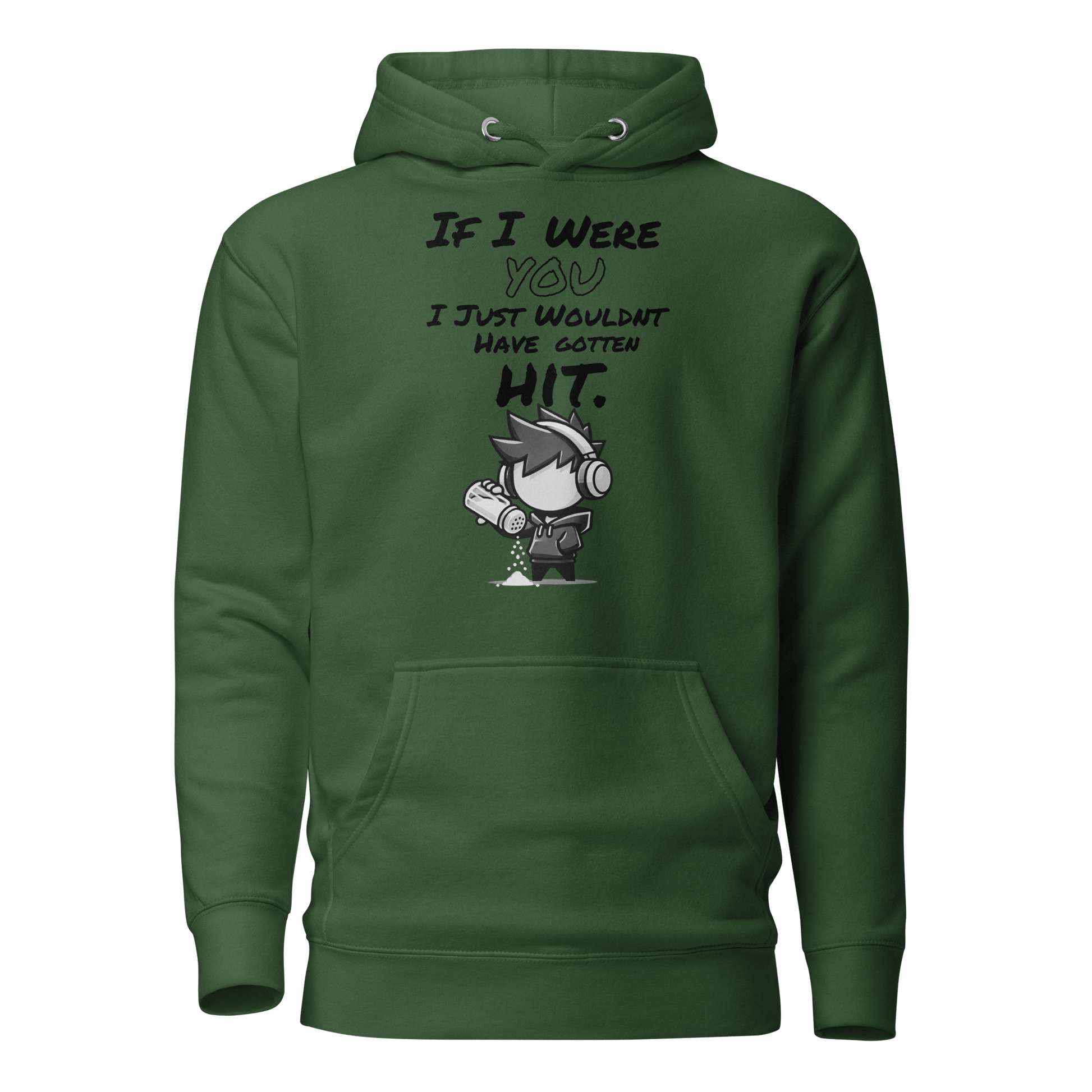 If I Were You, I Just Wouldn’t Have Gotten Hit - Hoodie - Mulli USA Custom