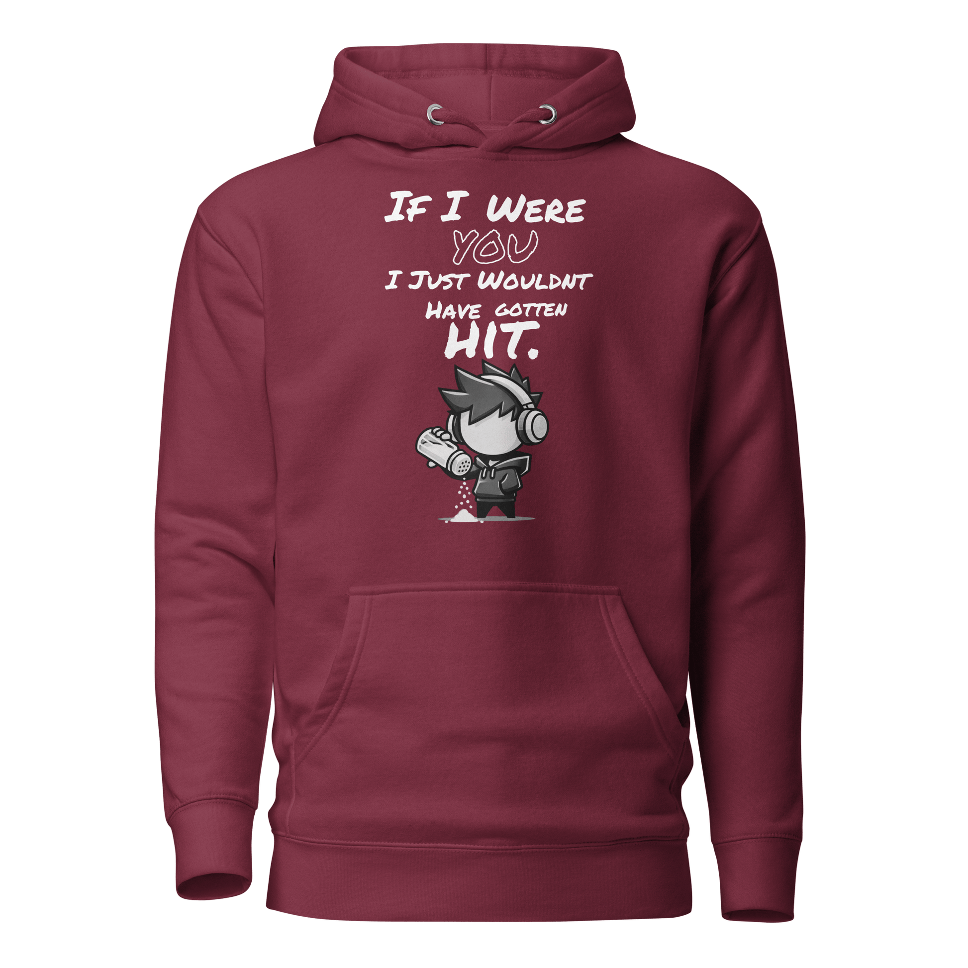 If I Were You, I Just Wouldn’t Have Gotten Hit - Hoodie - Mulli USA Custom
