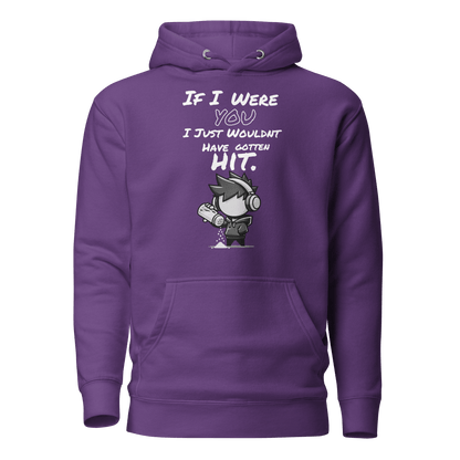 If I Were You, I Just Wouldn’t Have Gotten Hit - Hoodie - Mulli USA Custom