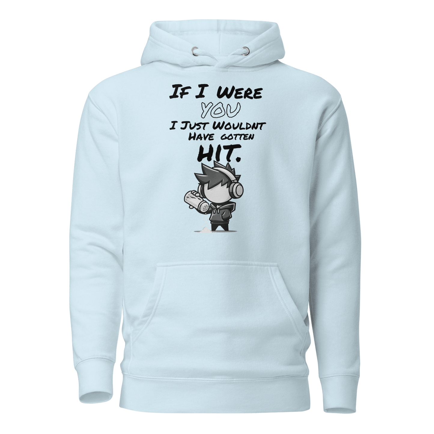 If I Were You, I Just Wouldn’t Have Gotten Hit - Hoodie - Mulli USA Custom