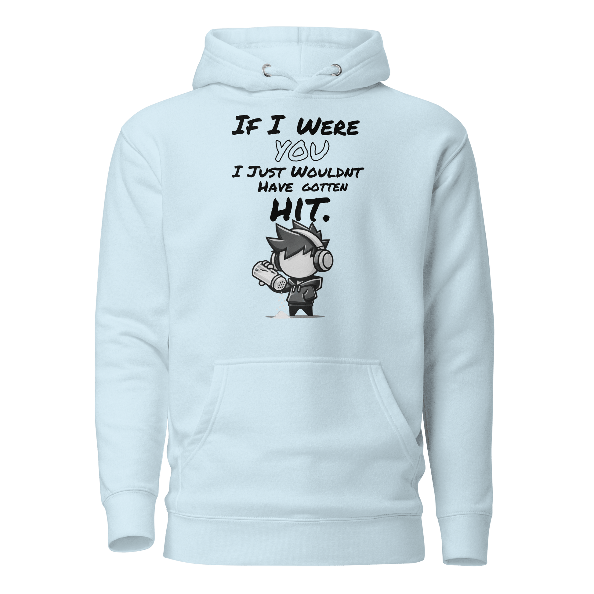 If I Were You, I Just Wouldn’t Have Gotten Hit - Hoodie - Mulli USA Custom