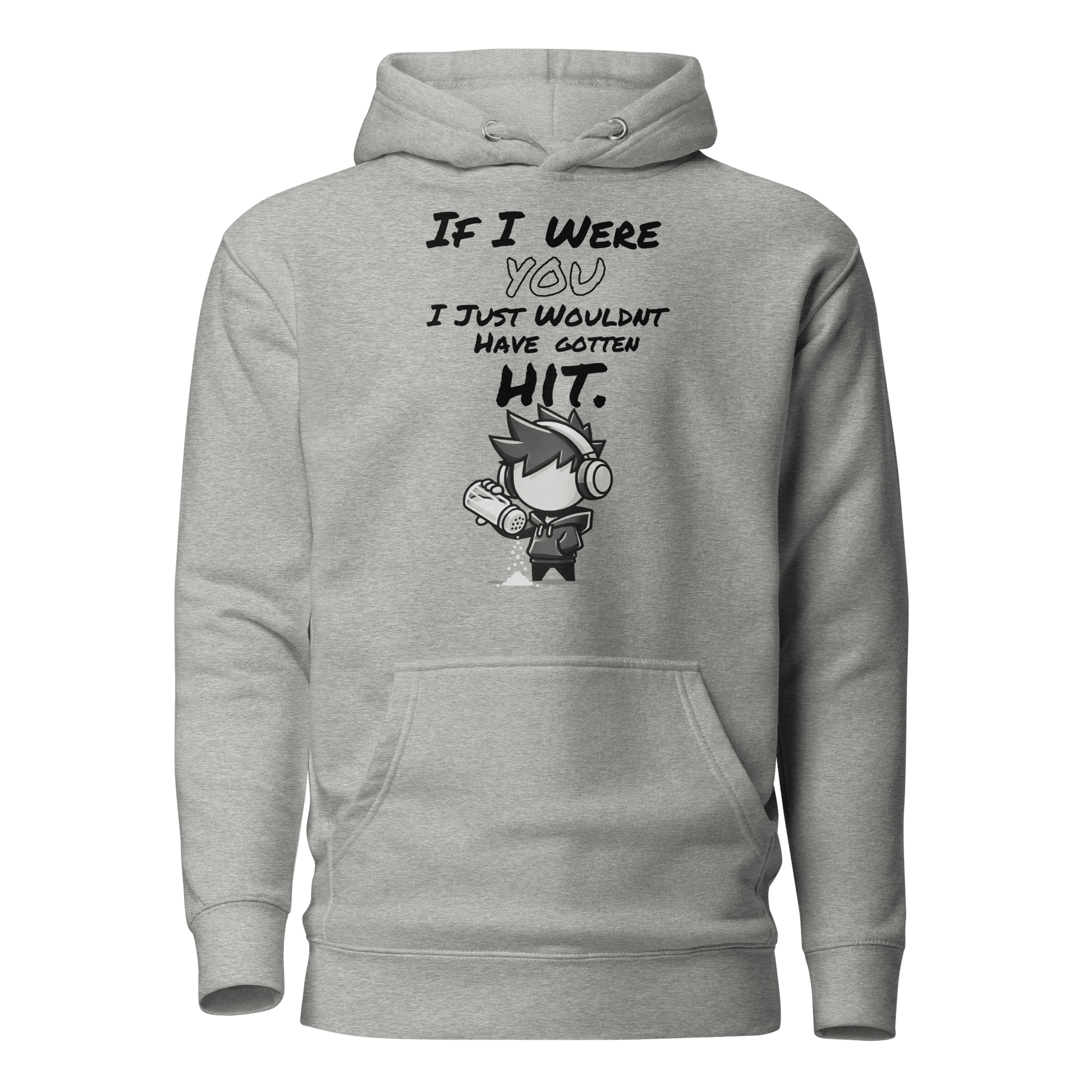 If I Were You, I Just Wouldn’t Have Gotten Hit - Hoodie - Mulli USA Custom