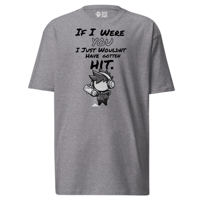 If I Were You, I Just Wouldn’t Have Gotten Hit - T-Shirt - Mulli USA Custom