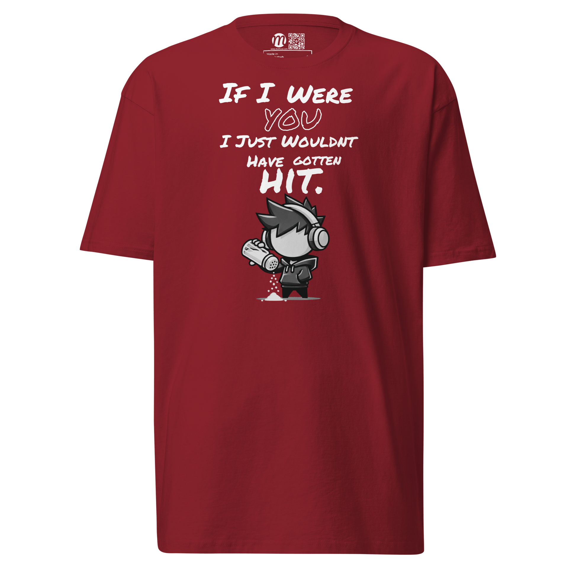 If I Were You, I Just Wouldn’t Have Gotten Hit - T-Shirt - Mulli USA Custom