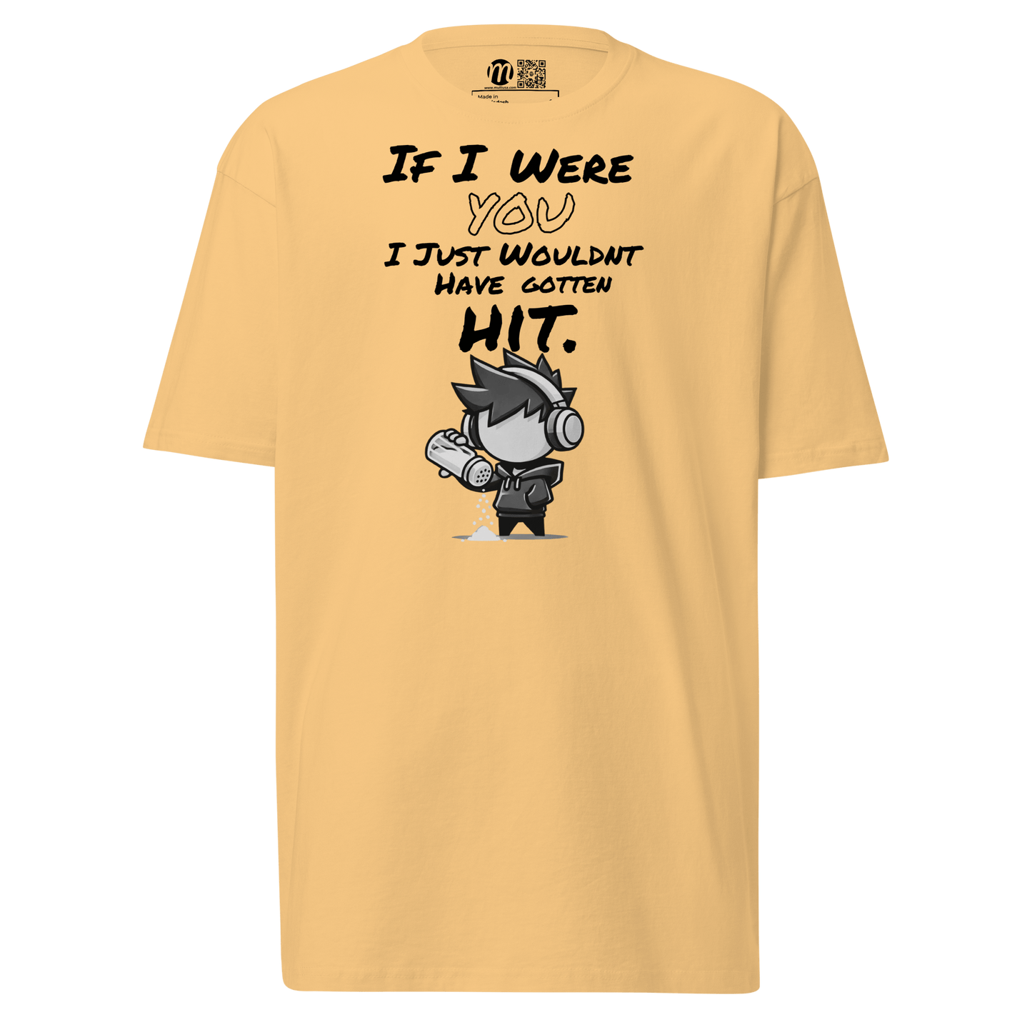 If I Were You, I Just Wouldn’t Have Gotten Hit - T-Shirt - Mulli USA Custom