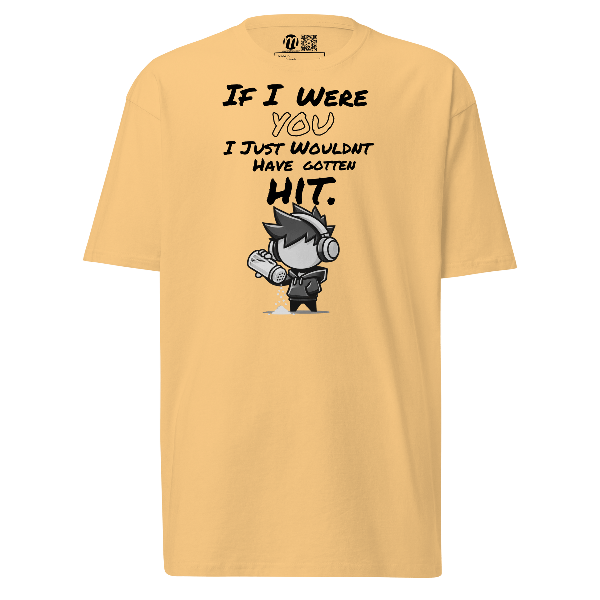 If I Were You, I Just Wouldn’t Have Gotten Hit - T-Shirt - Mulli USA Custom