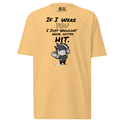 If I Were You, I Just Wouldn’t Have Gotten Hit - T-Shirt - Mulli USA Custom