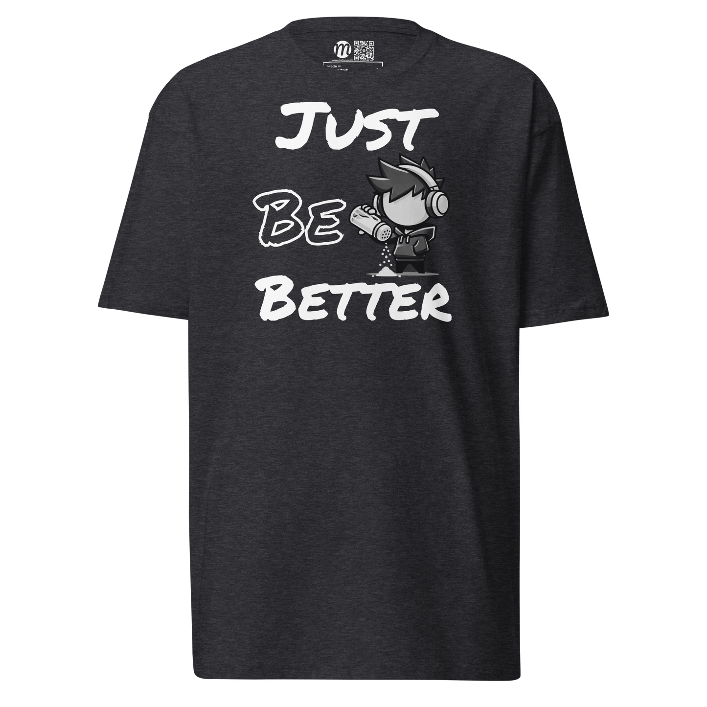 Just Be Better - T-Shirt - Mulli USA Custom