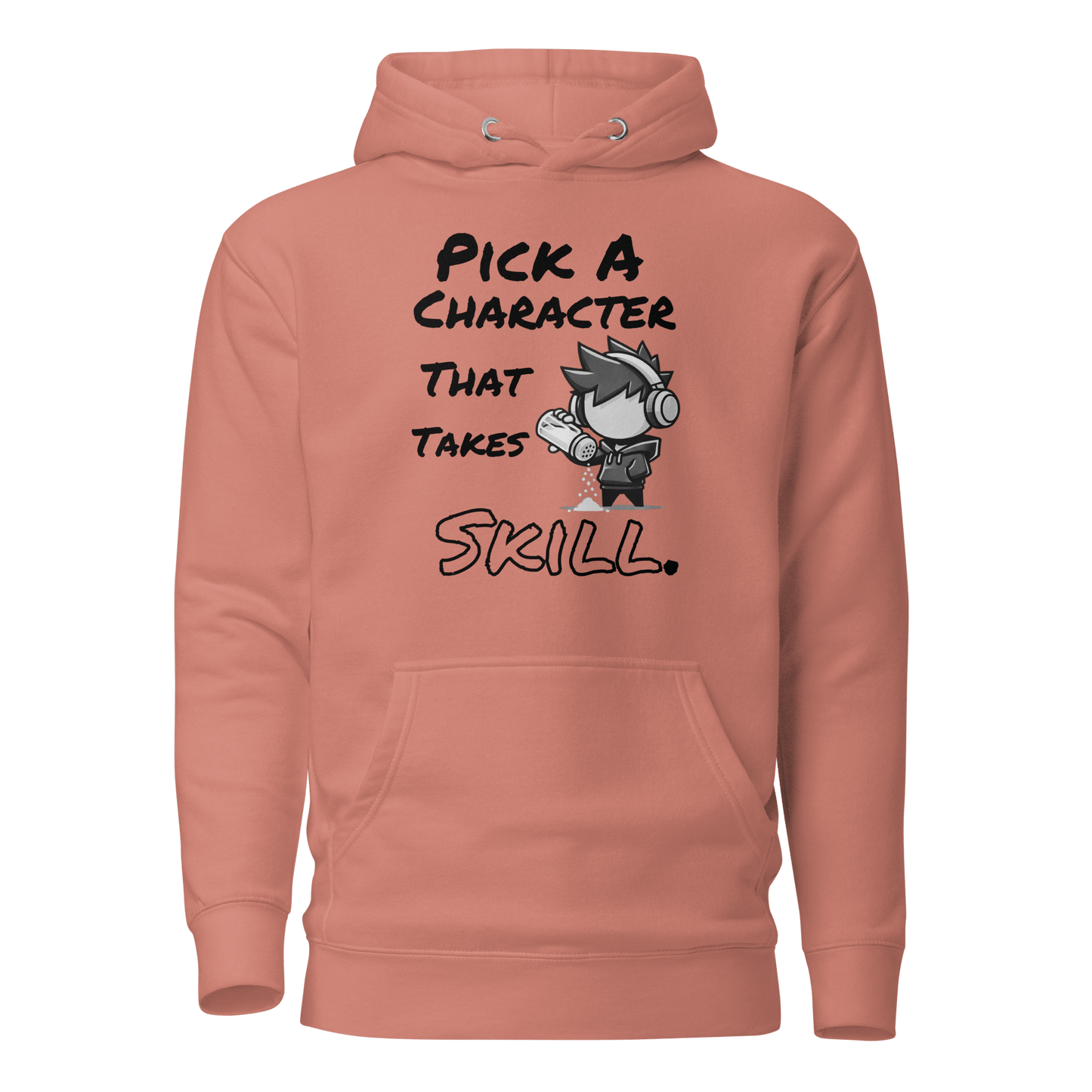 Pick a Character That Takes Skill - Hoodie - Mulli USA Custom